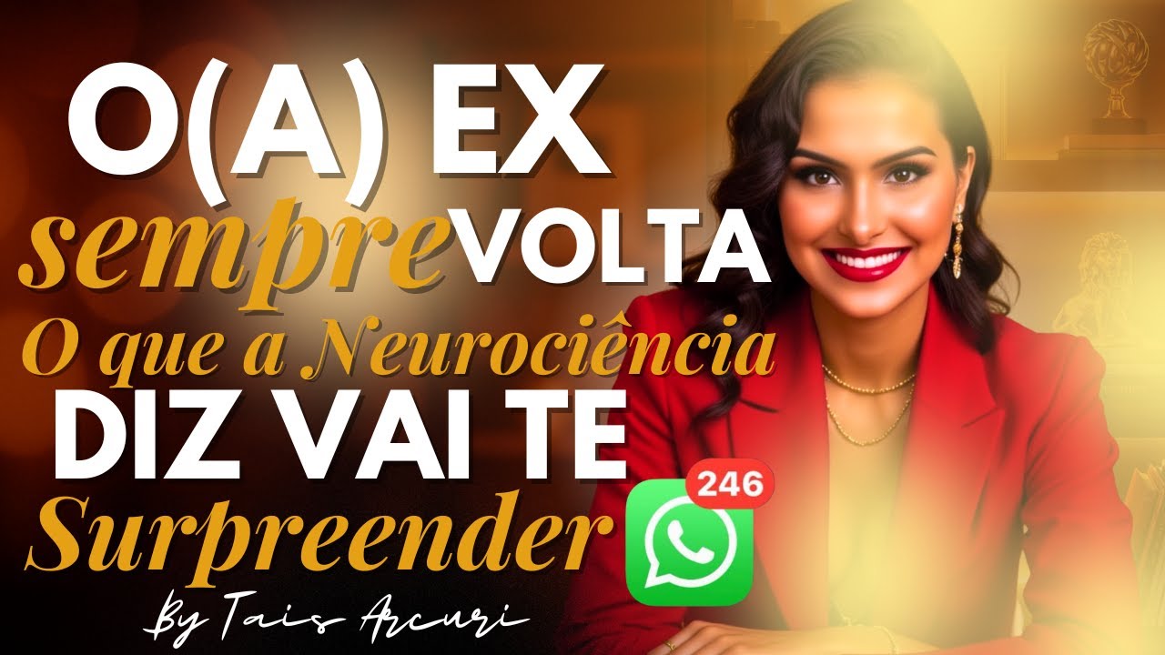 O(A) EX SEMPRE VOLTA a te procurar ARREPENDIDO(A)? SEGREDO REVELADO SEGUNDO A NEUROCIÊNCIA
