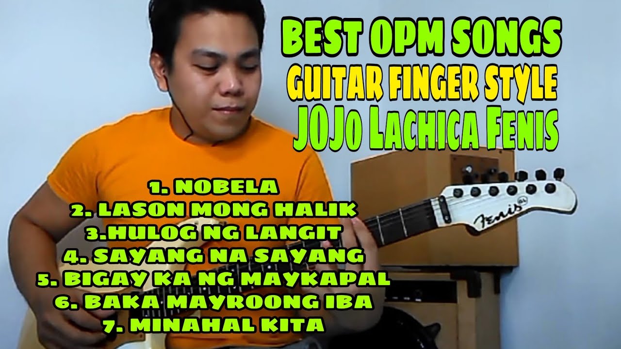 BEST OPM SONGS GUITAR FINGER STYLE JOJO LACHICA FENIS COMPILATION