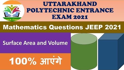 Uttarakhand Polytechnic Entrance Exam Mathematics Qus 2021 | Surface Area And Volume