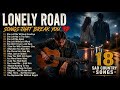Lonely Road: Songs That Break You 💔 (18 Sad Country Songs Playlist)