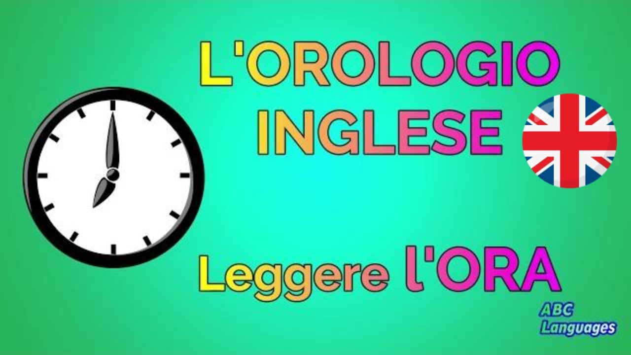 L Orologio In Inglese Impara A Leggere L Ora In Inglese Youtube