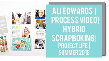 Ali Edwards ❤️ Process Video 🎥 Hybrid Scrapbooking ✂️ Project Life 📖
