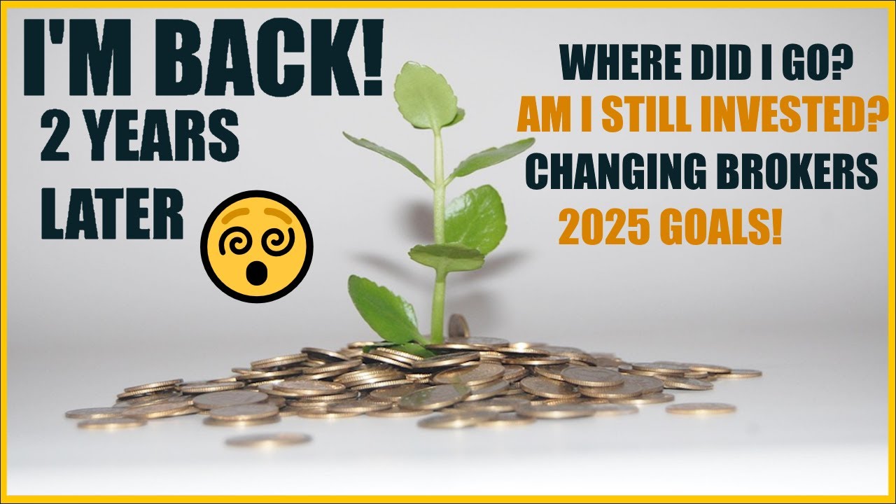 Where Have I Been? 2-Year Investing Update & 2025 Future Plans - YouTube