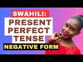 Learn how to construct swahili sentencesfor beginnerspart 4 present perfect tense negative form