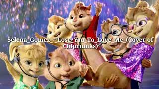 Selena_Gomez_-_Lose_You_To_Love_Me_(Cover Chipmunks)