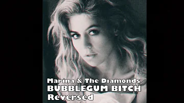 MARINA AND THE DIAMONDS | "BUBBLEGUM BITCH" REVERSED