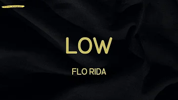 Low (Lyrics) - Flo Rida