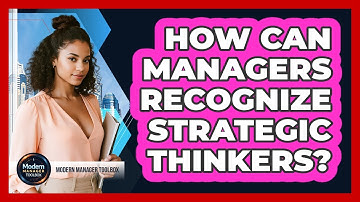 How Can Managers Recognize Strategic Thinkers?