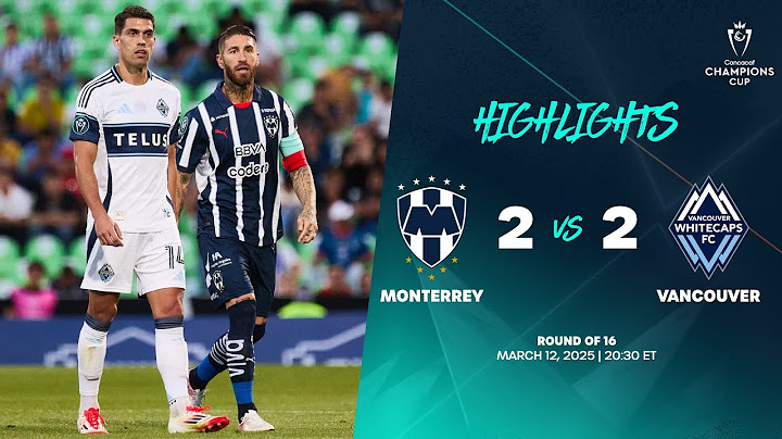 Monterrey vs Vancouver | 2025 Concacaf Champions Cup | Round of 16