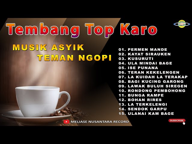 LAGU KARO - TEMBANG TOP KARO MUSIK ASYIK TEMAN NGOPI class=