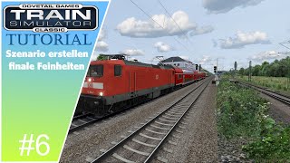 Train Simulator Classic | Szenario erstellen | finale Feinheiten | #6 |