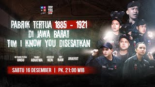 TIM I KNOW YOU DISESATKAN DI PABRIK TERTUA 1885 - 1921 JAWA BARAT | I KNOW YOU SPESIAL UNLOCK