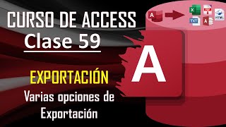 Curso Completo de Access - EXPORTACIÓN: Varias opciones a la hora de exportar datos.