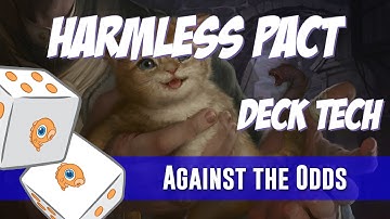 Against the Odds: Harmless Pact (Deck Tech)