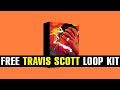 TRAVIS SCOTT FREE DOWNLOAD SAMPLE PACK 2021 JACKBOYS LOOP KIT 