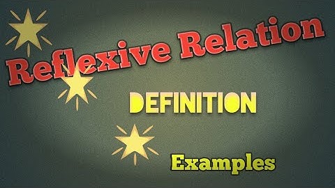 Reflexive relation,Definition and Examples