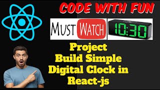 react digital click project | How to create a digital clock in ReactJs? #react #codewithfun