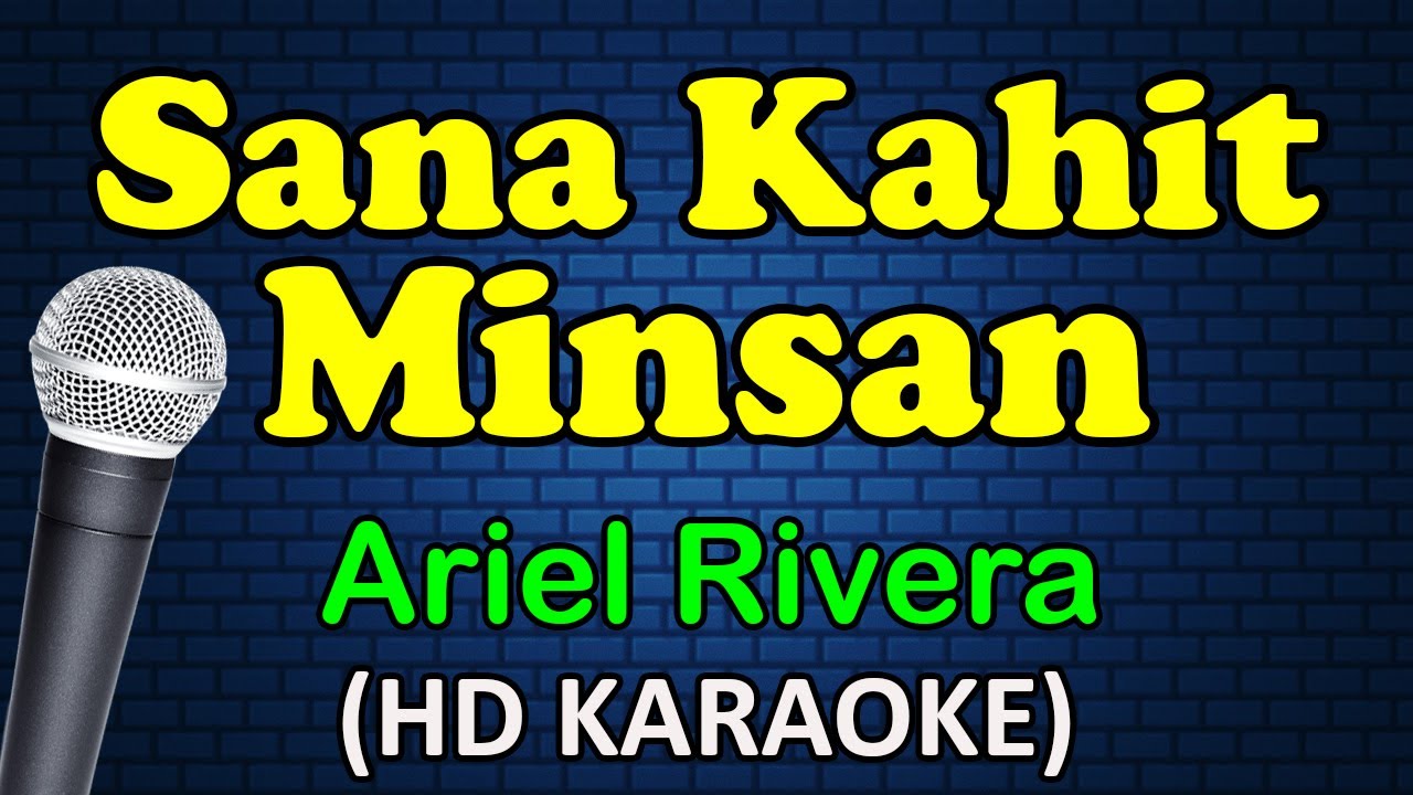 SANA KAHIT MINSAN - Ariel Rivera (HD Karaoke) SANA KAHIT MINSAN - Ariel Rivera (HD Karaoke)