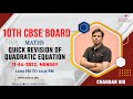 10th CBSE Board | Quick Revision of Quadratic Equation  | Maths | By Chandan Sir