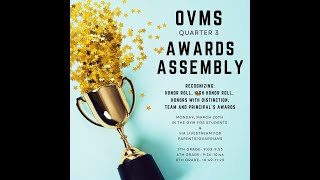 OVMS Quarter Three Awards Assembly 6th Grade