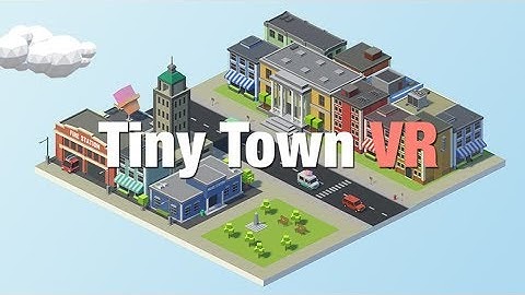 Tiny Town VR | Oculus Rift