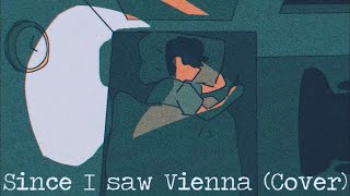 Wilbur Soot - Since I Saw Vienna (Cover)