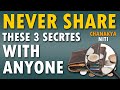 Never Share These 3 Secrets With Anyone | Chanakya Neeti