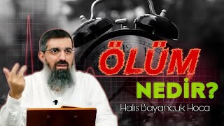 Ölüm Nedir? | Halis Bayancuk Hoca