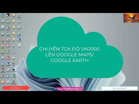 Video Cách chuyển tọa độ VN2000 lên Google Maps/Google Earth... - youtube