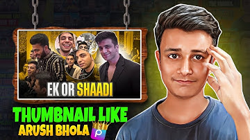 How To Make Perfect Vlog Thumbnail Like Arush Bhola :Full Tutorial