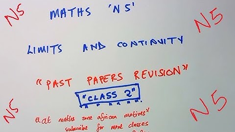 Mathematics N5 Limits and Continuity Part 2 Past Exam Papers @mathszoneafricanmotives