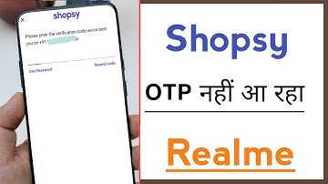Shopsy App OTP Not Receive in Realme Device Problem Solve
