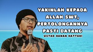 Jangan Pernah Uji Allah Swt Yakin Kan Lah Hatimu Kepada Allah  Ustadz Hanan Attaki