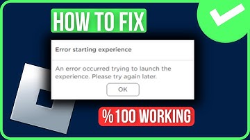 [FIXED] ERROR STARTING EXPERIENCE ROBLOX | An Error Occurred Trying to Launch the Experience