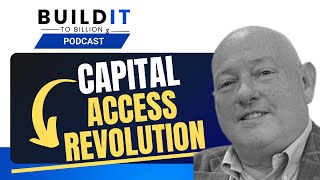 Revolutionizing Capital Access for Entrepreneurs &amp; Startups with Gary Menzies