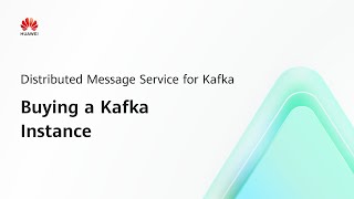 Distributed Message Service (DMS) for Kafka: Buying a Kafka Instance | Step-by-Step Guides