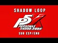 Persona 5 the phantom x  shadow loop  sub espaolenglish lyrics