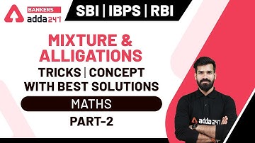 Mixture and Alligations Tricks & Concept (Part-2) | Maths for SBI, IBPS, RBI