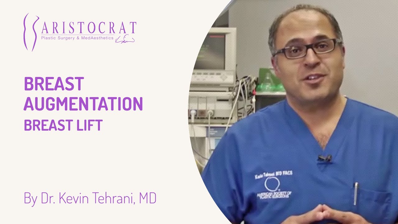 Breast Augmentation, Breast Implant, Breast Lift - Aristocrat Plastic Surgery - Dr. Kevin Tehrani