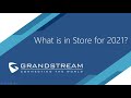 What's Coming to Grandstream in 2021