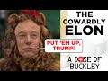 The Cowardly Elon (Elon vs Trump 2) - A Dose of Buckley