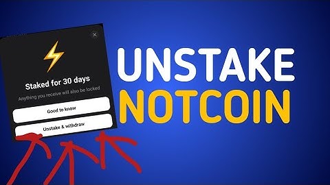 How To Unstake  and Withdraw Notcoin