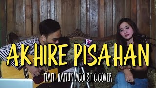 AKHIRE PISAHAN (AKD BAND FT AFTERSHINE) - NANI NANUN LIVE ACOUSTIC COVER