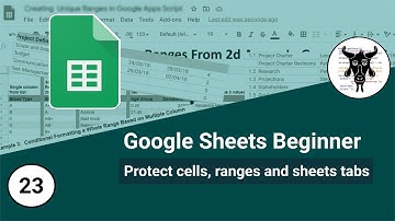 Google Sheets Beginners: Protect cells, ranges and sheets tabs from other editors.