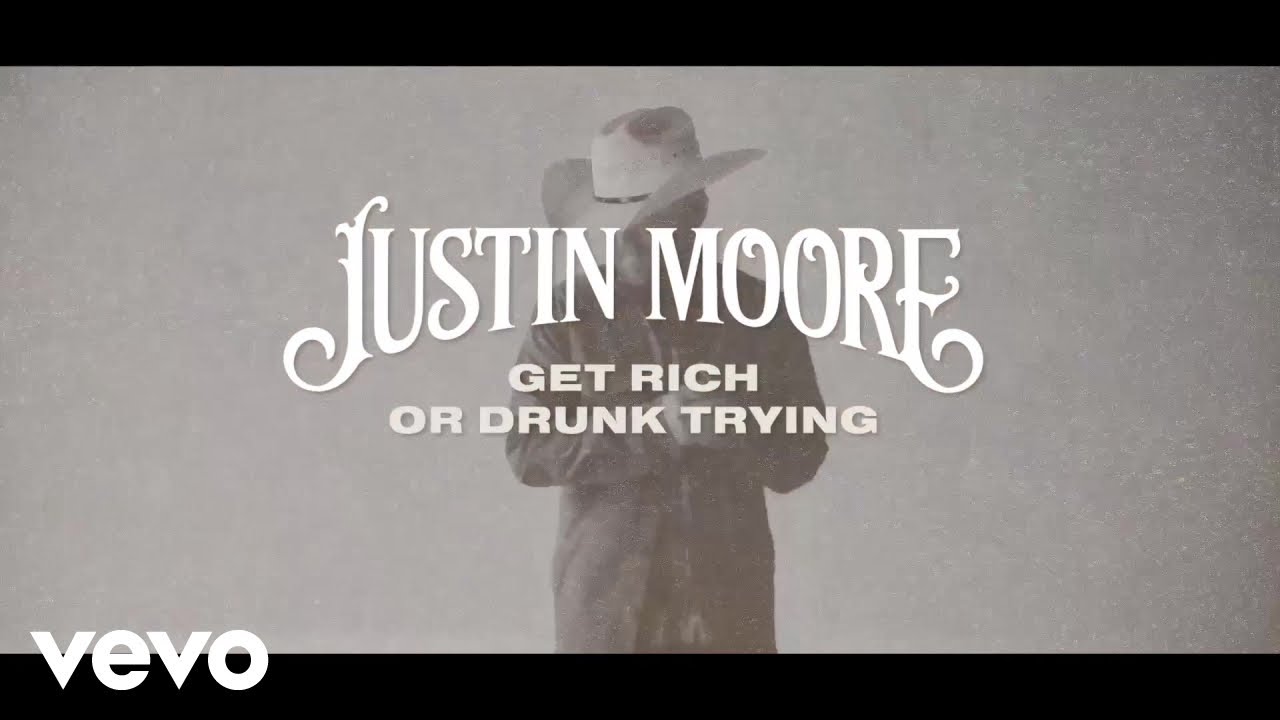Justin Moore – Get Rich Or Drunk Trying (Lyric Video)