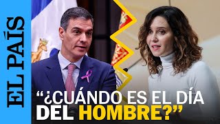 8M | En el Día de la Mujer, Ayuso se pregunta "cuándo es el día del hombre" y Sánchez la critica