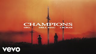 gio., Dell Mac - CHAMPIONS ft. Lecrae (Official Audio)