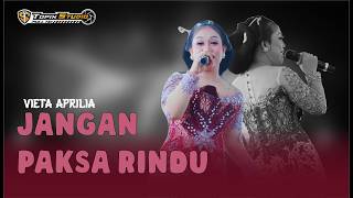 Download lagu JANGAN PAKSA RINDU - VIETA APRILIA - TOPIX STUDIO