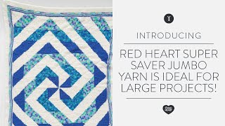 Red Heart Super Saver Jumbo™ Yarn is ideal for large projects!