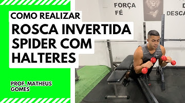 Rosca invertida spider com halteres - prof. Matheus Gomes